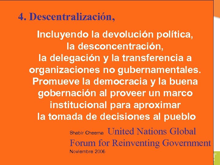 4. Descentralización, Incluyendo la devolución política, la desconcentración, la delegación y la transferencia a