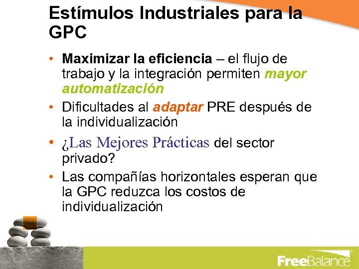 Estímulos Industriales para la GPC • Maximizar la eficiencia – el flujo de trabajo