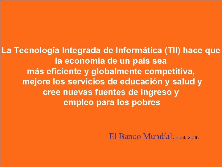 La Tecnología Integrada de Informática (TII) hace que la economía de un país sea