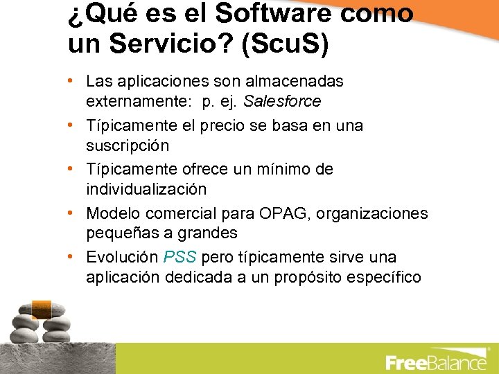 ¿Qué es el Software como un Servicio? (Scu. S) • Las aplicaciones son almacenadas