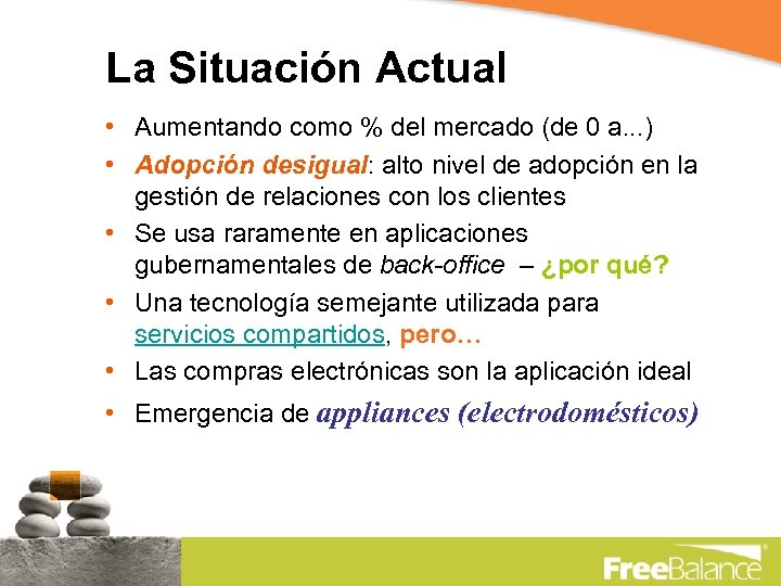 La Situación Actual • Aumentando como % del mercado (de 0 a. . .