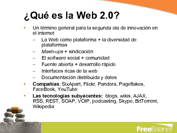 ¿Qué es la Web 2. 0? • • • Un término general para la