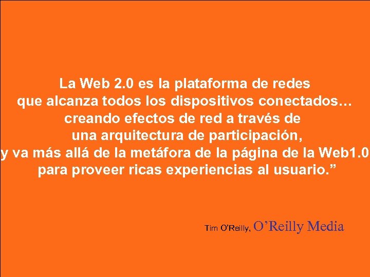 La Web 2. 0 es la plataforma de redes que alcanza todos los dispositivos