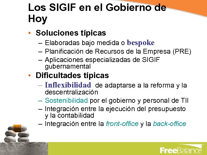 Los SIGIF en el Gobierno de Hoy • Soluciones típicas – Elaboradas bajo medida