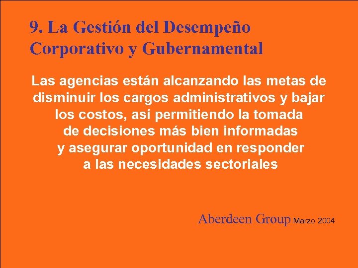 9. La Gestión del Desempeño Corporativo y Gubernamental Las agencias están alcanzando las metas