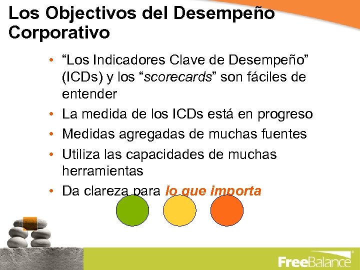 Los Objectivos del Desempeño Corporativo • “Los Indicadores Clave de Desempeño” (ICDs) y los