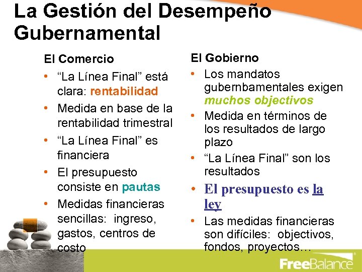 La Gestión del Desempeño Gubernamental El Comercio • “La Línea Final” está clara: rentabilidad