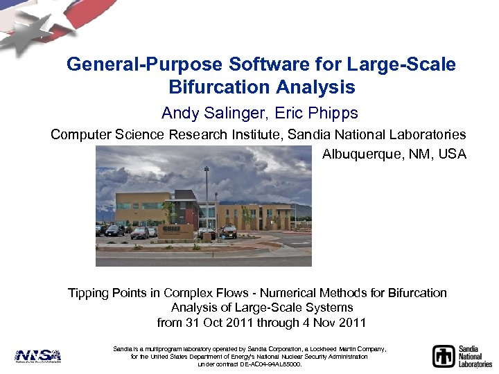 General-Purpose Software for Large-Scale Bifurcation Analysis Andy Salinger, Eric Phipps Computer Science Research Institute,