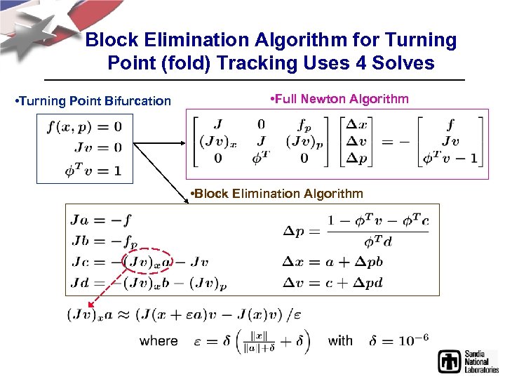 Block Elimination Algorithm for Turning Point (fold) Tracking Uses 4 Solves • Turning Point