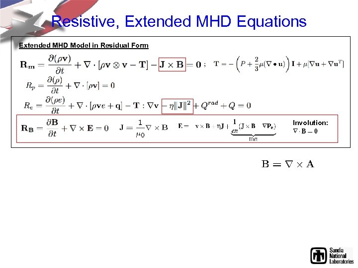 Resistive, Extended MHD Equations Extended MHD Model in Residual Form Involution: 