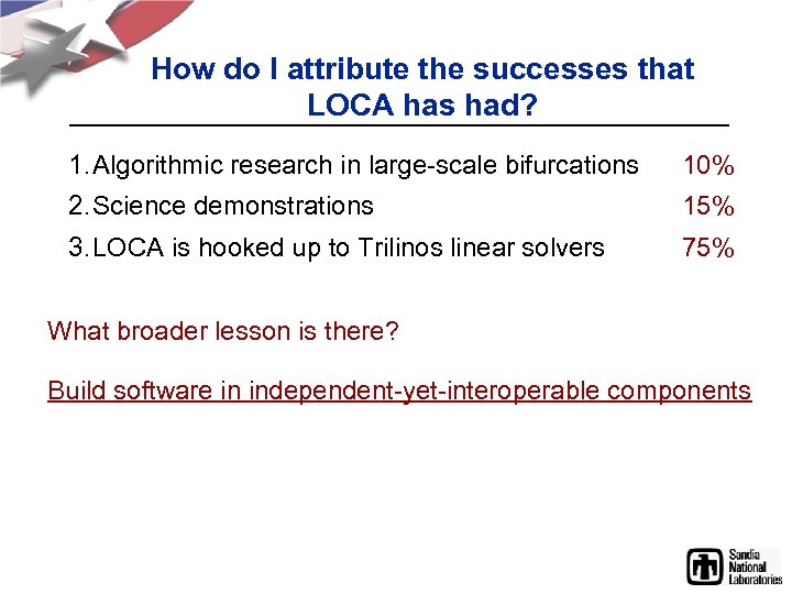 How do I attribute the successes that LOCA has had? 1. Algorithmic research in