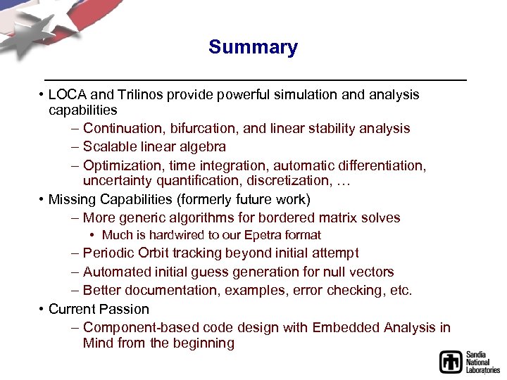 Summary • LOCA and Trilinos provide powerful simulation and analysis capabilities – Continuation, bifurcation,