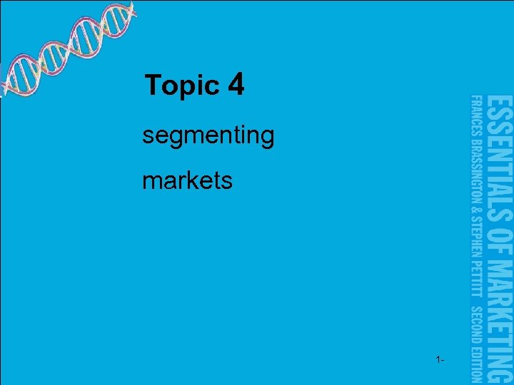 Topic 4 segmenting markets 1 - 