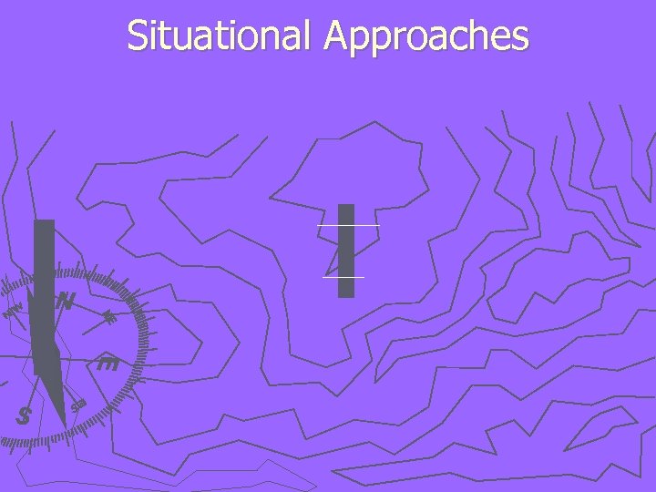 Situational Approaches 