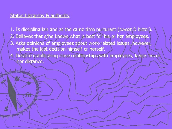 Status hierarchy & authority 1. Is disciplinarian and at the same time nurturant (sweet