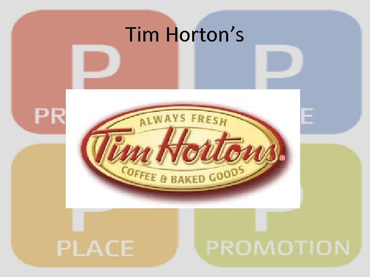 Tim Horton’s 
