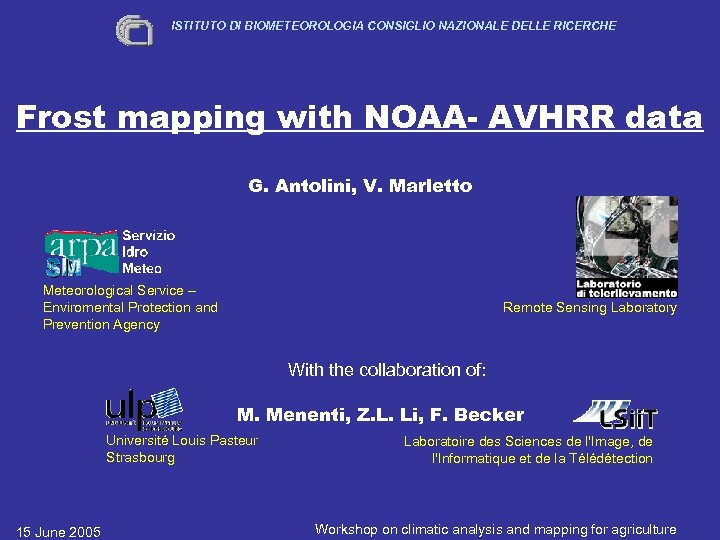 ISTITUTO DI BIOMETEOROLOGIA CONSIGLIO NAZIONALE DELLE RICERCHE Frost mapping with NOAA- AVHRR data G.