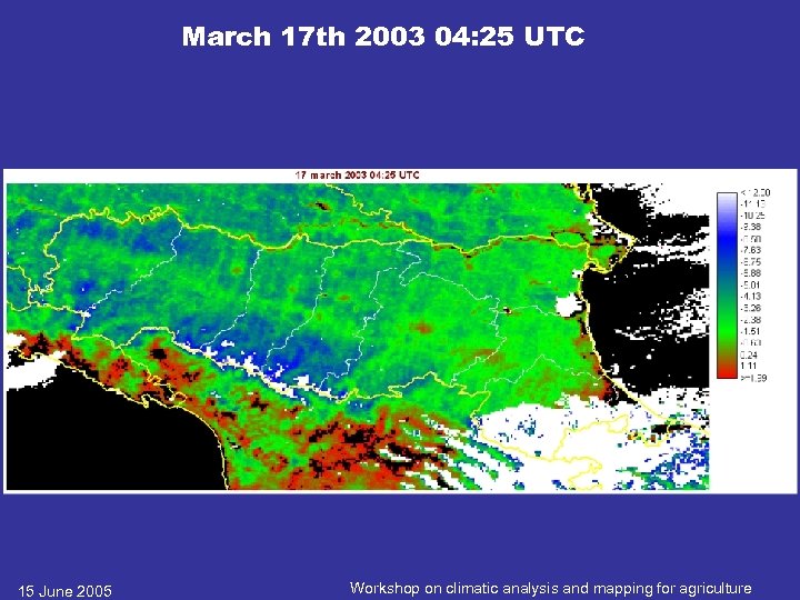 March 17 th 2003 04: 25 UTC 15 June 2005 Workshop on climatic analysis