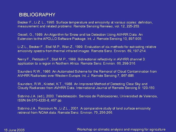 BIBLIOGRAPHY Becker F. , Li Z. L. , 1995. Surface temperature and emissivity at