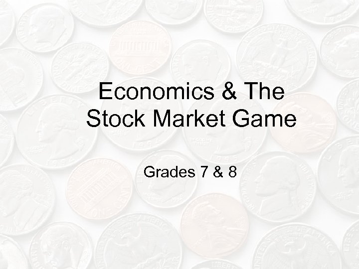 Economics & The Stock Market Game Grades 7 & 8 