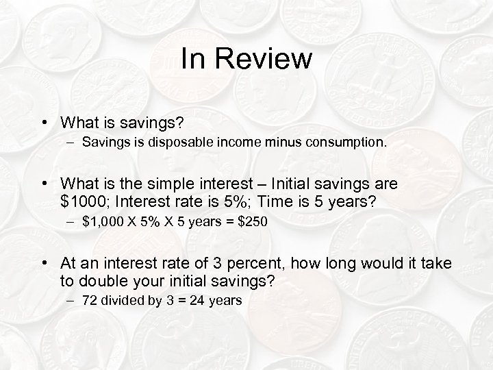 In Review • What is savings? – Savings is disposable income minus consumption. •