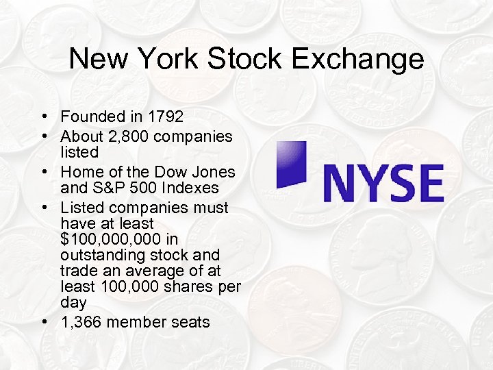 New York Stock Exchange • Founded in 1792 • About 2, 800 companies listed