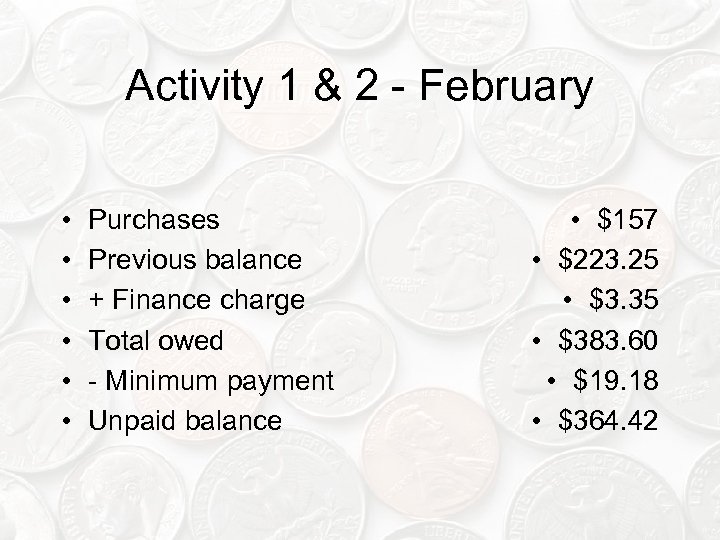 Activity 1 & 2 - February • • • Purchases Previous balance + Finance