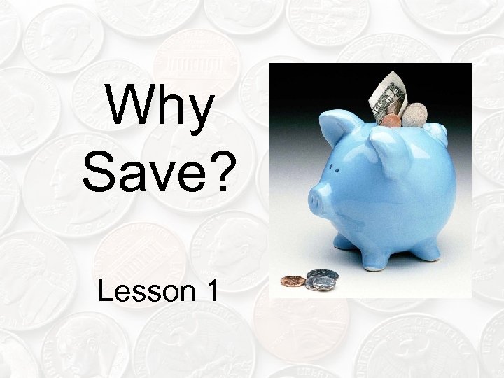 Why Save? Lesson 1 