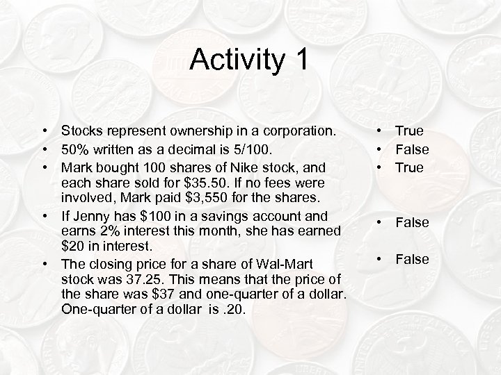 Activity 1 • Stocks represent ownership in a corporation. • 50% written as a