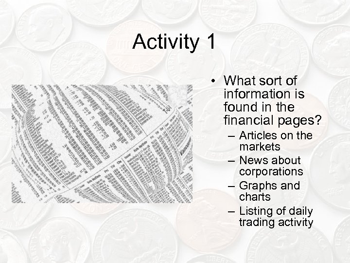 Activity 1 • What sort of information is found in the financial pages? –