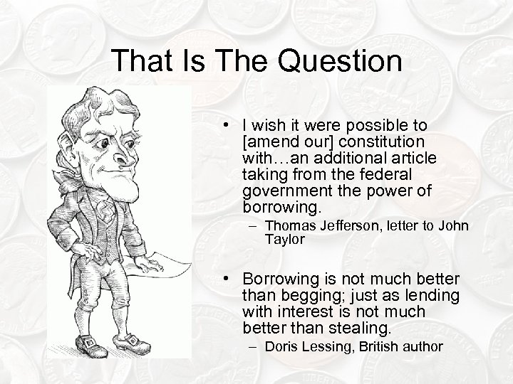 That Is The Question • I wish it were possible to [amend our] constitution