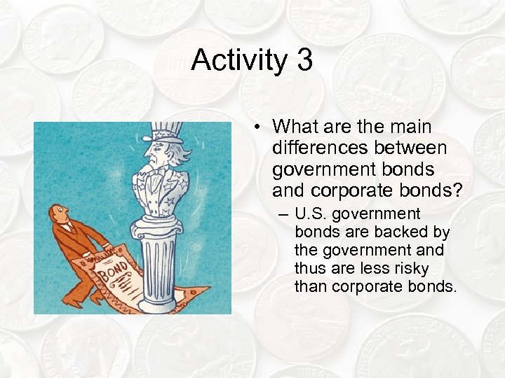 Activity 3 • What are the main differences between government bonds and corporate bonds?