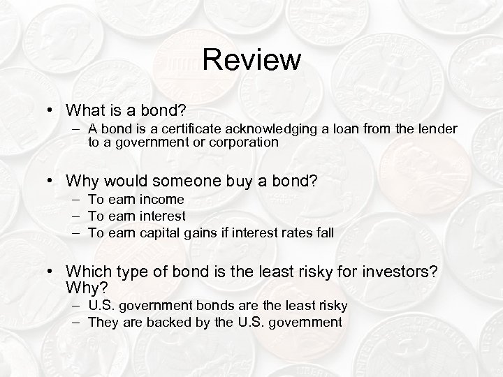 Review • What is a bond? – A bond is a certificate acknowledging a