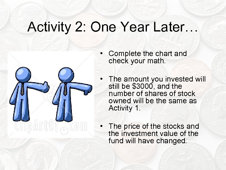Activity 2: One Year Later… • Complete the chart and check your math. •