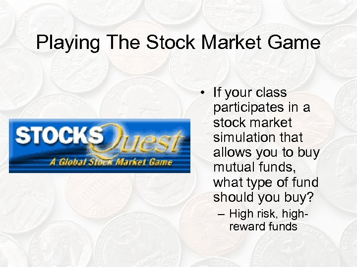 Playing The Stock Market Game • If your class participates in a stock market
