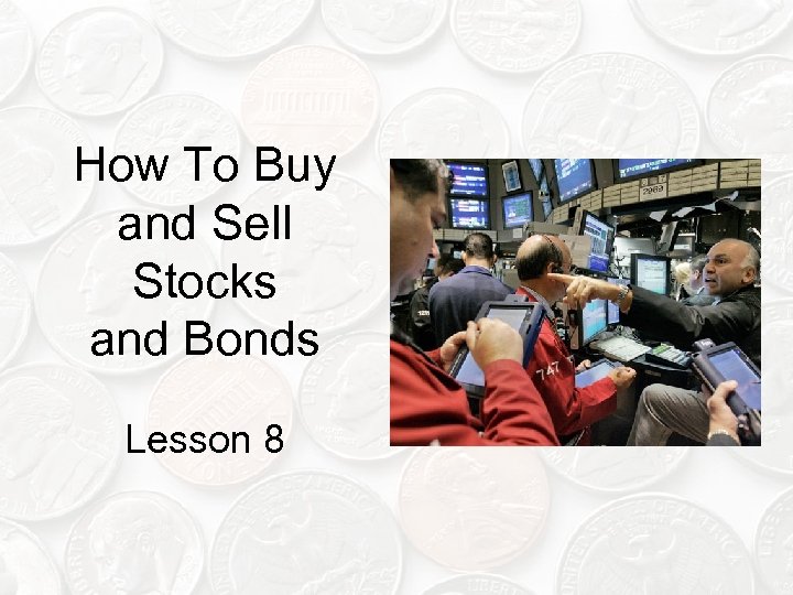 How To Buy and Sell Stocks and Bonds Lesson 8 
