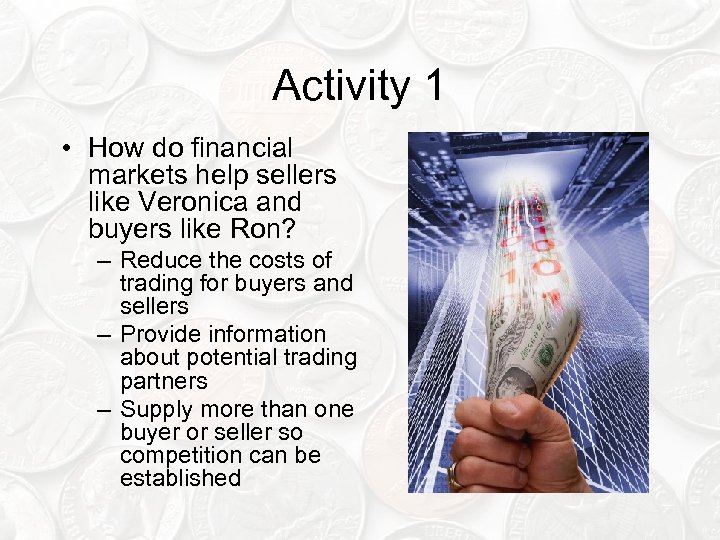 Activity 1 • How do financial markets help sellers like Veronica and buyers like
