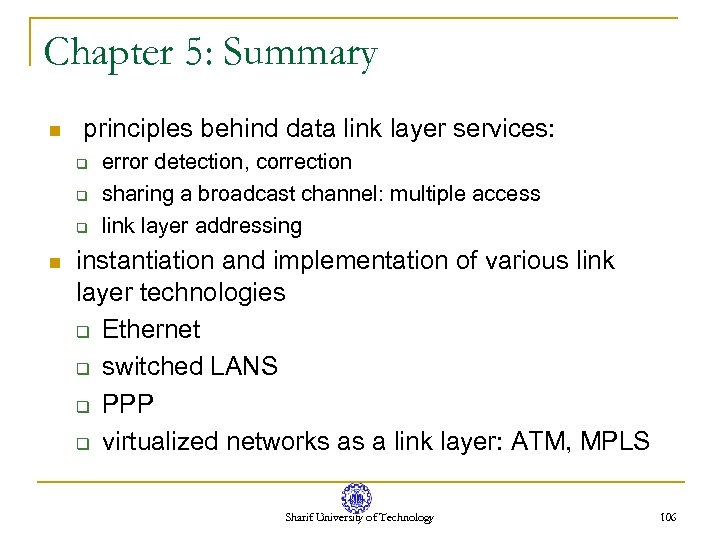 Chapter 5: Summary n principles behind data link layer services: q q q n