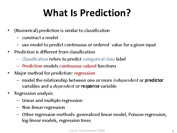 What Is Prediction? • (Numerical) prediction is similar to classification – construct a model
