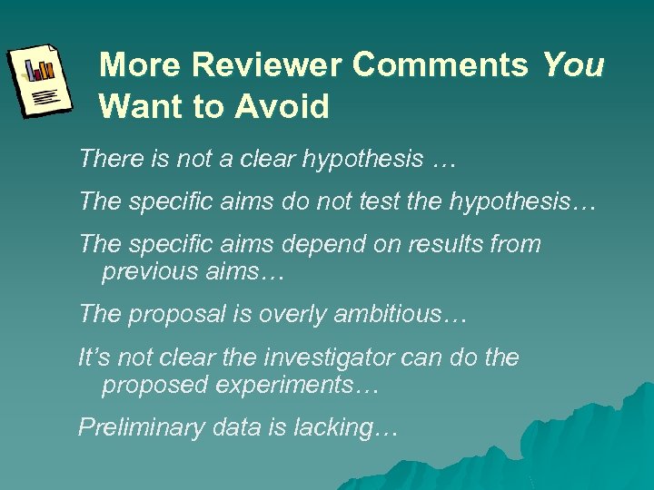 More Reviewer Comments You Want to Avoid There is not a clear hypothesis …