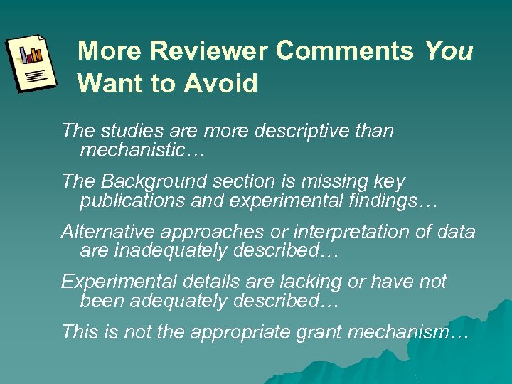 More Reviewer Comments You Want to Avoid The studies are more descriptive than mechanistic…