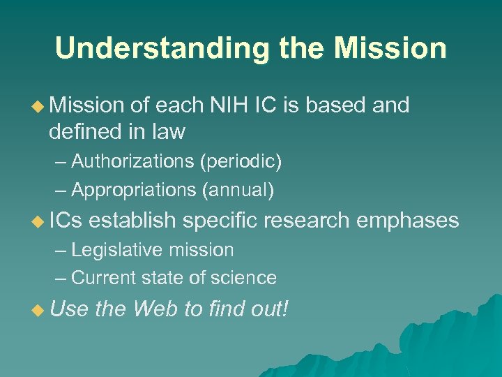 Understanding the Mission u Mission of each NIH IC is based and defined in