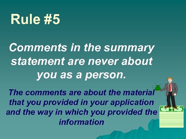 Rule #5 Comments in the summary statement are never about you as a person.