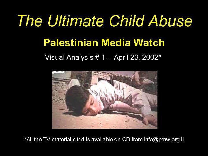 The Ultimate Child Abuse Palestinian Media Watch Visual Analysis # 1 - April 23,