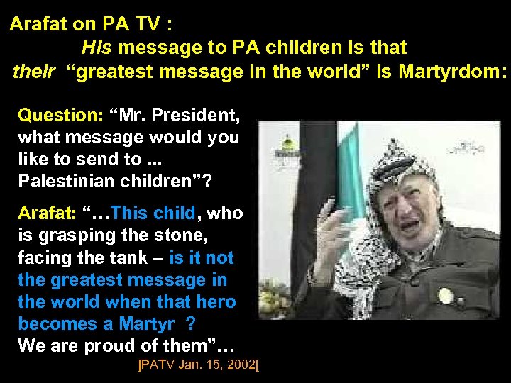 Arafat on PA TV : His message to PA children is that their “greatest