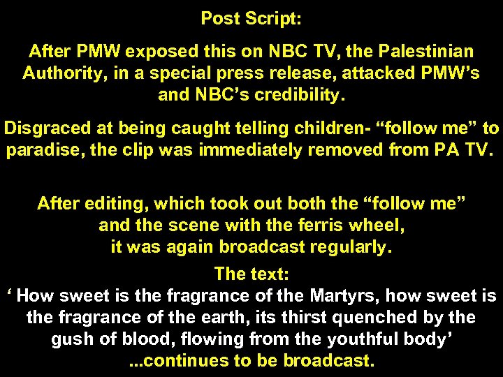 Post Script: After PMW exposed this on NBC TV, the Palestinian Authority, in a