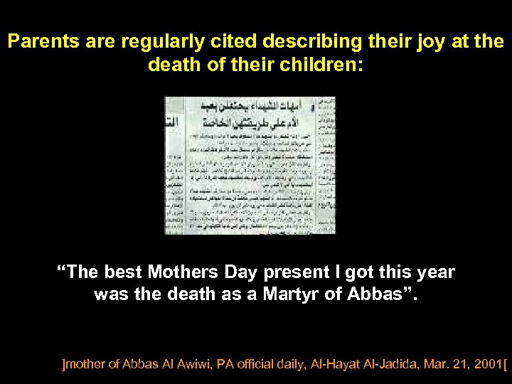 Parents are regularly cited describing their joy at the death of their children: “The