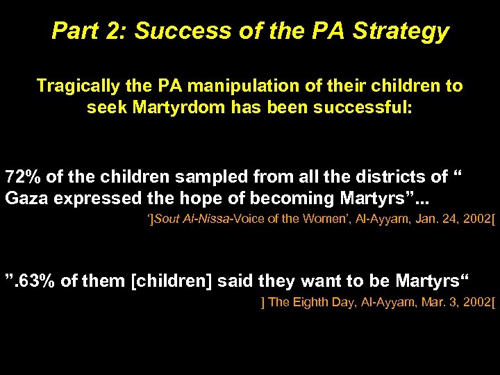 Part 2: Success of the PA Strategy Tragically the PA manipulation of their children