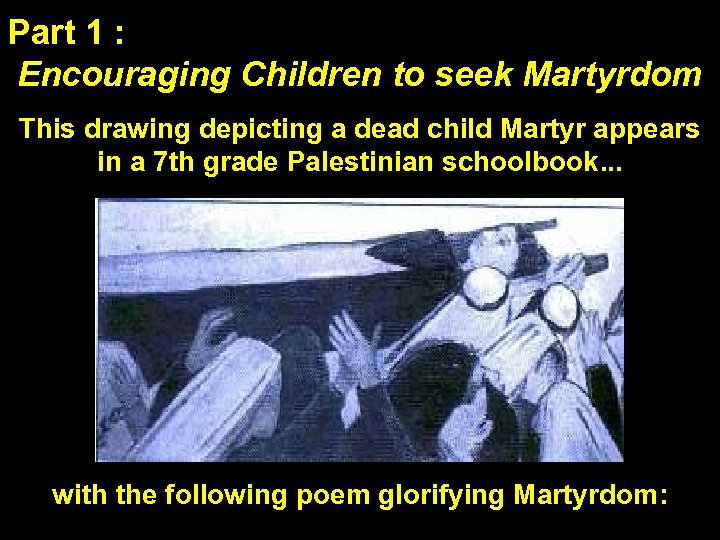 Part 1 : Encouraging Children to seek Martyrdom This drawing depicting a dead child