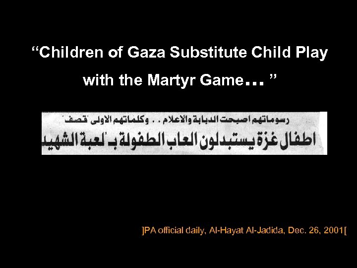 “Children of Gaza Substitute Child Play with the Martyr Game. . . ” ]PA